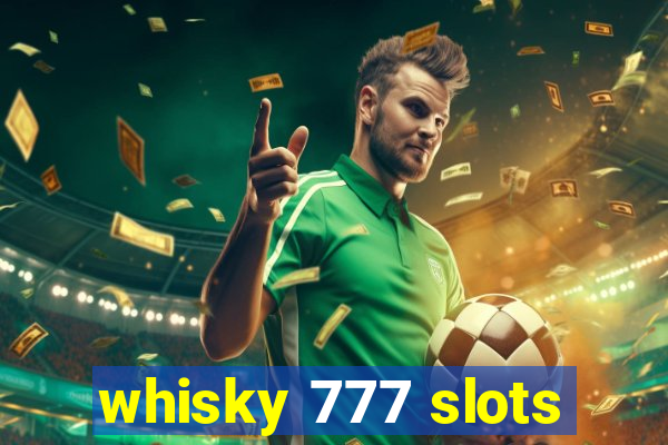 whisky 777 slots